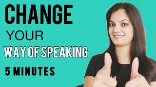 Change the way you speak in 5 minutes | How to speak smartly?