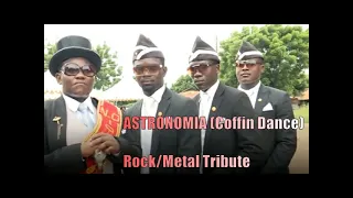 Astronomia (Coffin Dance) - Rock/Metal Tribute