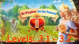 My Kingdom for the Princess 3 (Levels: 3.1 - 3.2)