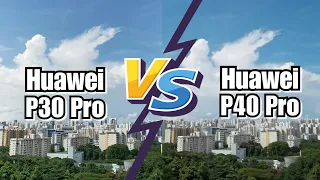 Huawei P40 Pro vs. Huawei P30 Pro : Video Quality Comparison