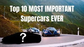 The 10 Most IMPORTANT Supercars EVER