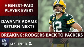BREAKING: Aaron Rodgers Returning To Green Bay Packers On MASSIVE Contract + Davante Adams Tag