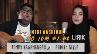 Meri Aashiqui Ab Tum Hi Ho ||Cover|| Audrey Bella (Feat. Tomy Kaganagan)  |Indonesia||Lirik||
