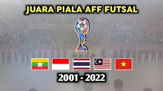 DAFTAR JUARA PIALA AFF FUTSAL SEPANJANG MASA (2001-2022)