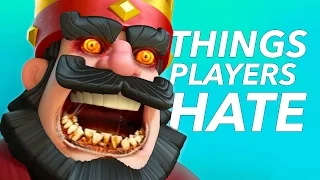 10 Things Clash Royale Players HATE