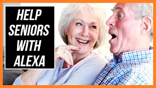 23 Ways Seniors NEED Alexa!