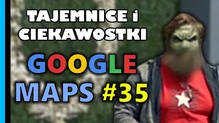 Google Maps - Tajemnice i Ciekawostki 35