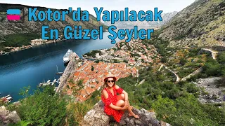 Kotor'da Yapılacak En Güzel Şeyler, Neresi Gezilmeli?