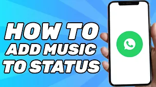 How to Add Music to WhatsApp Status *2023 Method*