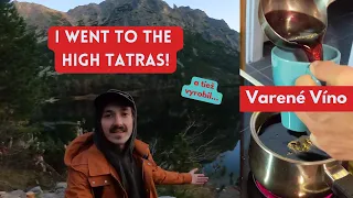 I finally visited the High Tatras! | My High Tatras Trip & Varené Víno