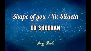 ♫Shape of You / Tu Silueta♫ ED SHEERAN (Lyrics English / Spanish)