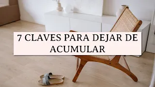 CÓMO DEJAR DE ACUMULAR EN 7 PASOS | Silvia Ahora