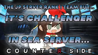 Testing the JP server Rank 1 team in SEA server... [COUNTER:SIDE SEA PVP #97]