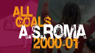 ALL GOALS AS ROMA IN SEASON 2000-01