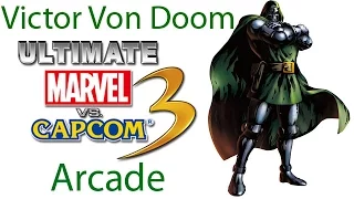 Ultimate Marvel VS Capcom 3 Arcade - Doctor Victor Von Doom {& The Masked Villans Team}
