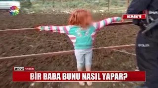 Bir baba bunu nasıl yapar?