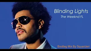 Blinding Lights - The Weeknd  (Bootleg Mix By Squarcieri )