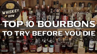 10 Bourbons To Try Before You Die!