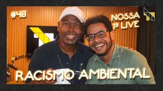 Linha 2 - Episódio #48 - Racismo Ambiental