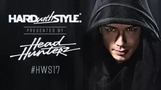 Episode #17 | Headhunterz - HARD with STYLE | Hardstyle