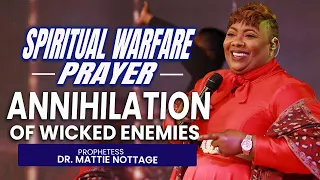 WATCH WHAT HAPPENS! SPIRITUAL WARFARE PRAYER AGAINST YOUR ENEMIES | PROPHETESS DR. MATTIE NOTTAGE