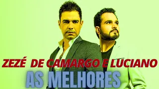 ZEZE DE CAMARGO E LUCIANO - As Melhores