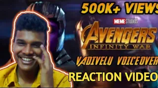 Avengers Infinity War Vadivelu Voiceover l REACTION!!! Ms | Meme Studios | TRO...