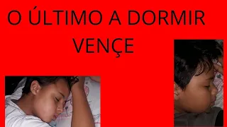 O ÚLTIMO A DORMIR VENCE!!