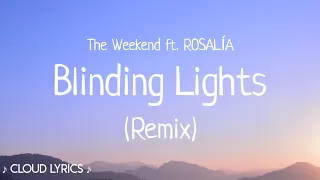 The Weekend ft. ROSALÍA - Blinding Lights [Remix](Lyrics)