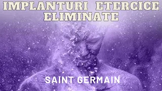 Implanturi eterice eliminate, de Saint Germain