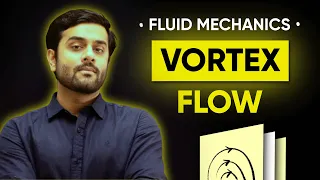 BASICS of Vortex Flow (Fluid Mechanics) - LECTURE 1