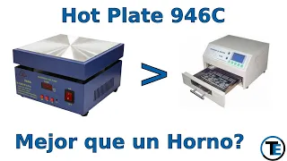 Hot Plate 946C para Soldar y Desoldar, Mejor que un Horno?