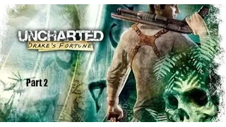 Uncharted Drake's Fortune Gameplay Part 2 - A Surprising Find!