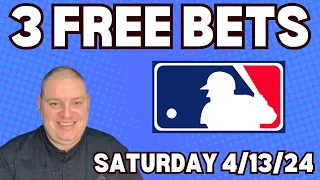 Saturday 3 Free Betting Picks & Predictions - 4/13/24 l Picks & Parlays l #mlbbets