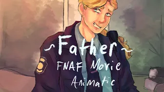 Father - Fnaf Movie Animatic/PMV