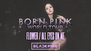 Jisoo - Flower / All Eyes On Me | Born Pink World Tour Concept