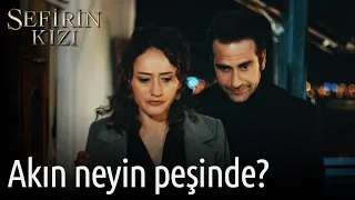 Sefirin Kızı | Akın Neyin Peşinde?