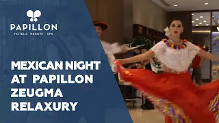 Mexican Night at Papillon Zeugma Relaxury