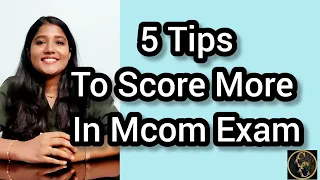 5 Tips To Score More In Mcom Exam || Mcom Exam || MG University || Commerce Companion
