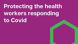 Risks, challenges and practical measures in protecting health workers responding to Covid