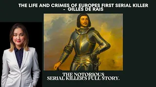 The Life and Crimes of Europe's First Serial Killer: Gilles De Rais #crime #truecrime