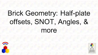 Brick Geometry: Half-plate offsets, SNOT, Angles, & more