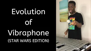 Evolution of Vibraphone (Star Wars Edition)