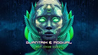 Djantrix & Modual - Not Even Close - Official