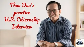 Thoa Dao's Practice U.S. Citizenship Interview