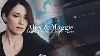 Alex and Maggie | Can't live without your love (+3x11)