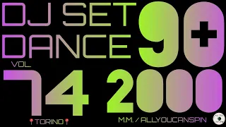 Dance Hits of the 90s and 2000s Vol. 74 - ANNI ‘90 + 2000 Vol 74 Dj Set - Dance Años 90 + 2000