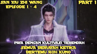 PRIA TERLEMAH BERTEMU ROH KUNO YG MERUBAH HIDUP NYA - ALUR CERITA DONGHUA SAN XIU ZHI WANG PART 1