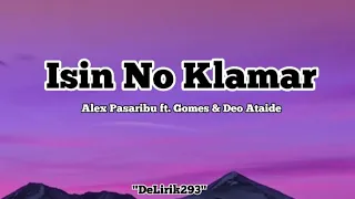 ISIN NO KLAMAR - Alex Pasaribu ft. Gomes & Deo Ataide ( Official Lirik Musick )