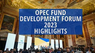 OPEC Fund Development Forum 2023 Highlights